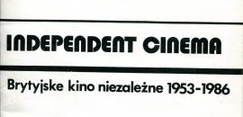 Independent Cinema. Brytyjskie kino niezależne 1953-1986
