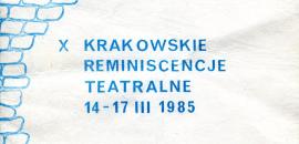 X Krakowskie Reminiscencje Teatralne, 14017.03.1985